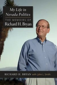  My Life in Nevada Politics The Memoirs of Richard H. Bryan